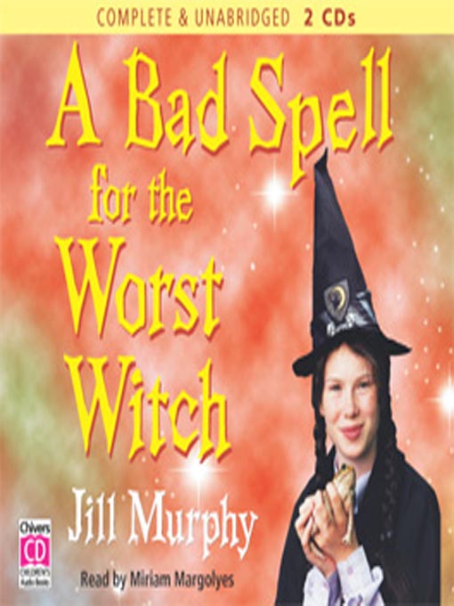 Title details for A Bad Spell for the Worst Witch by Jill Murphy - Available